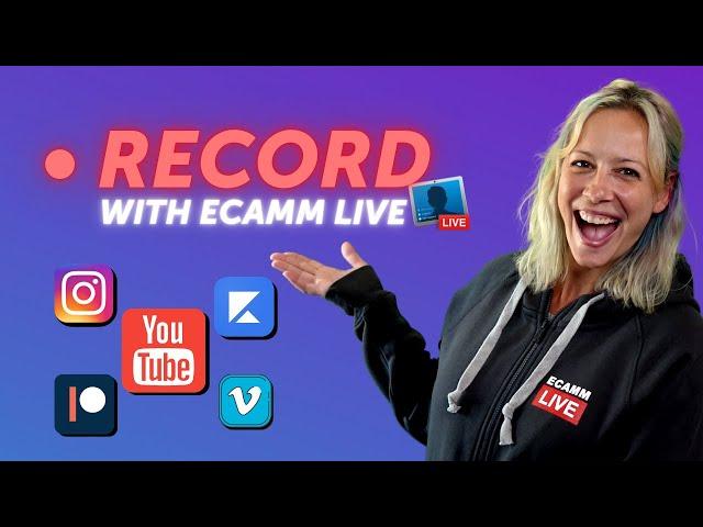 Recording Video on Ecamm: Tips and Tricks