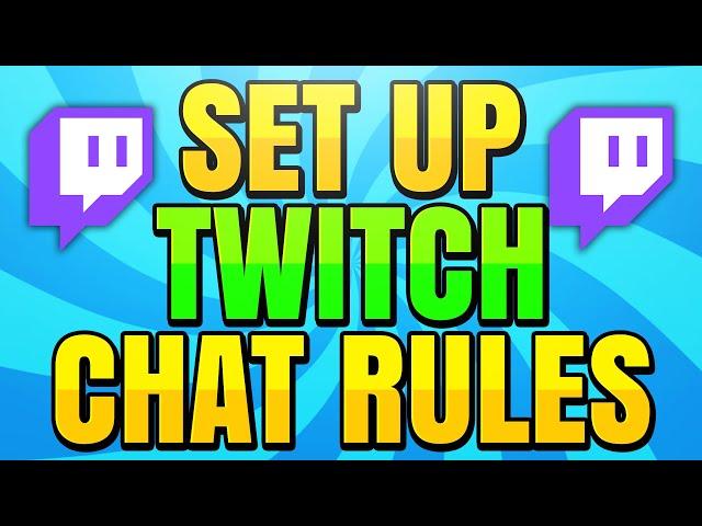 How to Setup Twitch Chat Rules