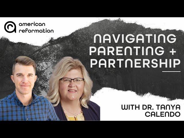 Navigating Parenting and Partnership in Faithful Guidance with Dr. Tanya Calendo | AR