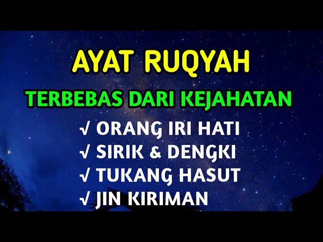 Ruqyah Terbebas Dari Kejahatan Orang Sirik, Iri Hati, Dengki Dan Jin Kiriman