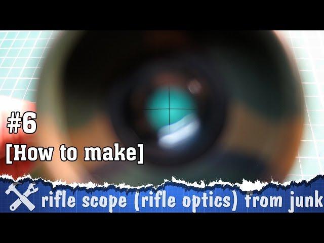 How to make a rifle scope