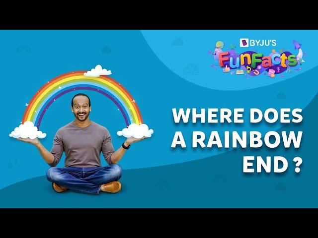 Can You Reach The End Of A Rainbow? | Science Of Rainbows | BYJU'S Fun Facts