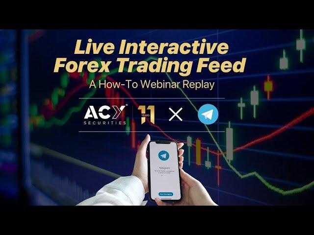 Telegram Live Interactive Trading Feed from ACY Securities - A How-To Guide Webinar Replay