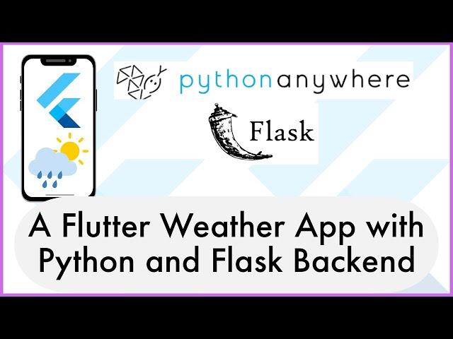 Create a Flutter Weather App with Python, Flask & PythonAnywhere Backend