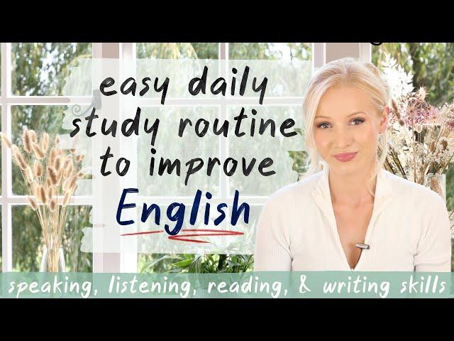 Easy Daily Study Routine to Improve English - DO THIS DAILY for FAST results!