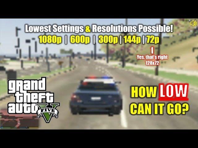 GTA 5 | How Low Can it Go?!  Lowest Settings and Resolutions Tested!