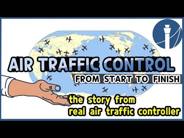 Air traffic control from start to finish - the story from real controller [atc for you]