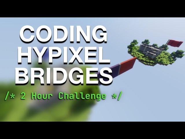 can I code Hypixel Bridges in less than 2 HOURS?