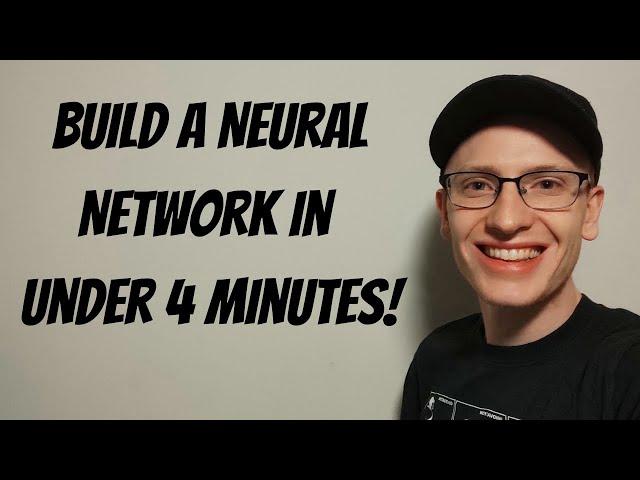 Build A Neural Net In Under 4 Minutes