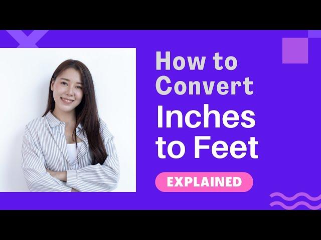 How to Convert Inches to Feet (Manually + Calculator)