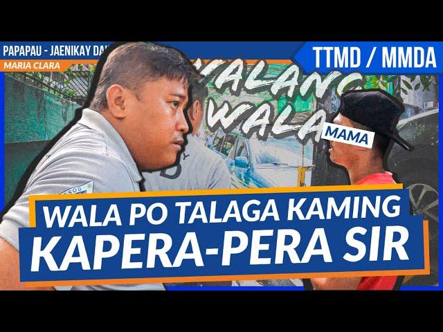 Parang AWA nyo na po sir “WALA po talaga kaming PERA” / ttmd - mmda / papapau