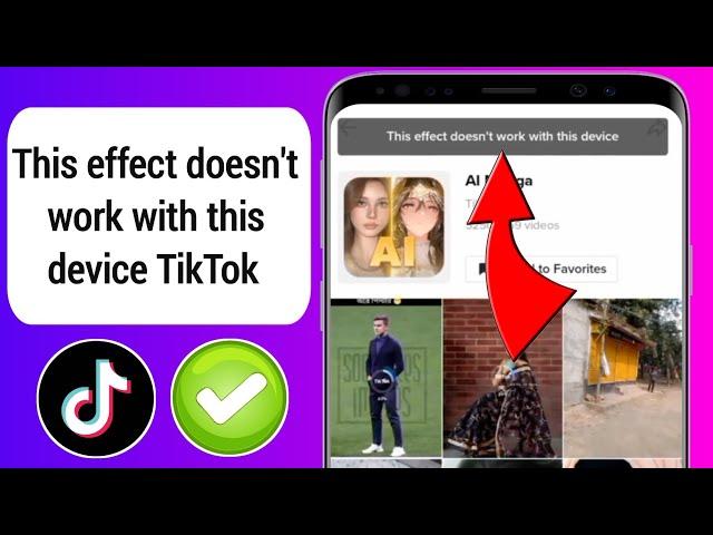 HOW TO FIX! TikTok This effect doesn't work with this device | TikTok Effects Not Working