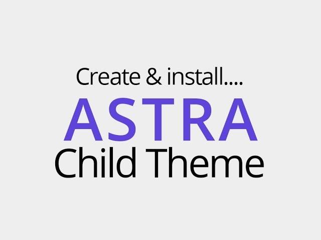 Create & install child theme for Astra WordPress theme