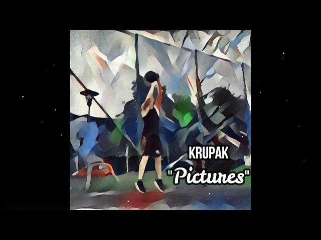 Krupak - Pictures (produced by Kinsella Beats)