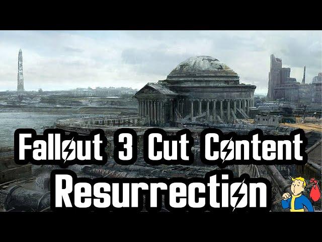 Fallout 3 Cut Content: Resurrection