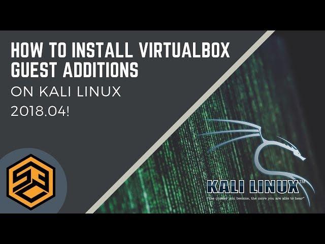 How to install Virtualbox Guest Additions on Kali Linux 2018.4