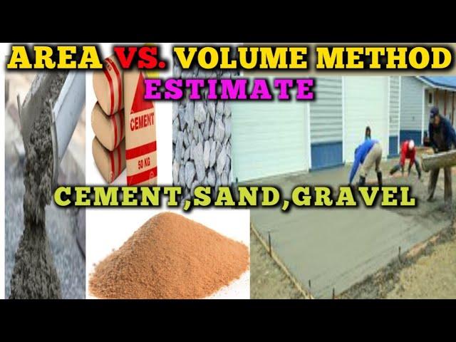 PAANO ANG AREA METHOD AT VOLUME METHOD ESTIMATE SA PAG COMPUTE NG CEMENT,SAND,GRAVEL NG CONCRETE