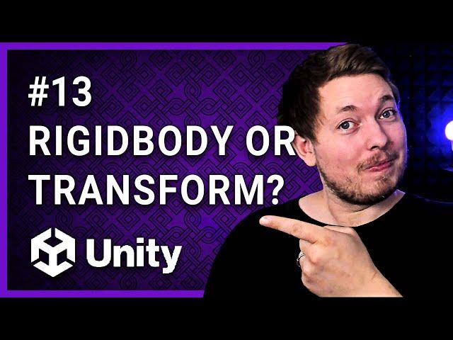 #13 | RIGIDBODY VS. TRANSFORM AND UPDATE VS. FIXEDUPDATE  | Unity For Beginners | Unity Tutorial