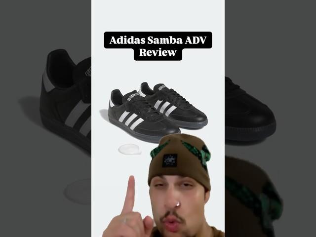 ADIDAS SAMBA ADV REVIEW   (8/10 WOULD SKATE AGAIN)