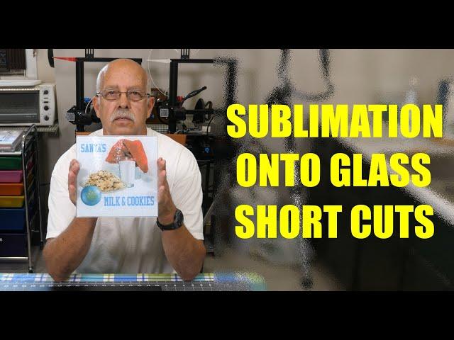 Dye Sublimation Onto Glass Short Cuts