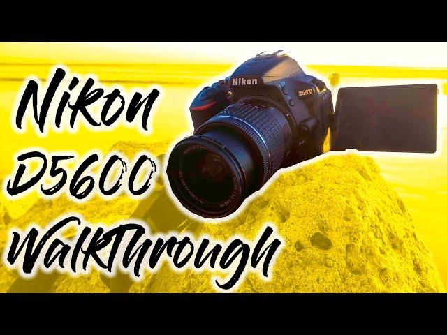 Nikon D5600 Walkthrough