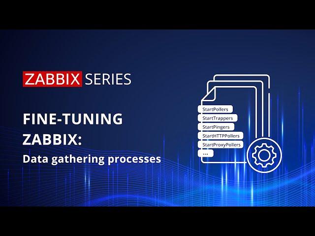 Fine-tuning Zabbix: Data gathering processes