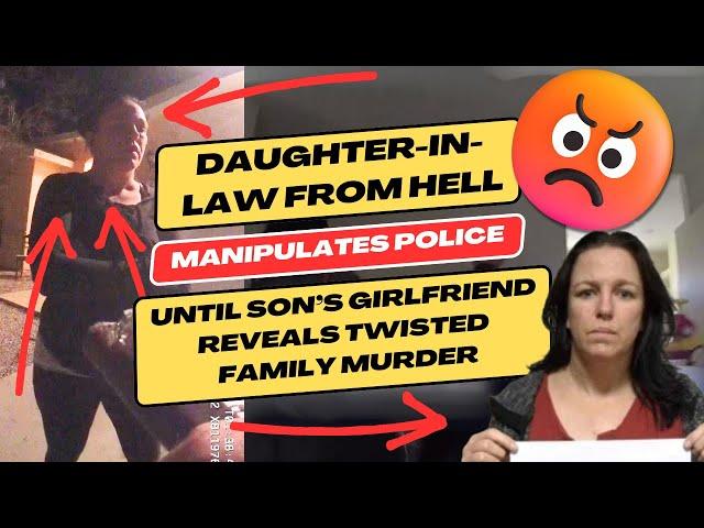 Daughter-in-Law From Hell Manipulates Police - Until Son's Girlfriend Reveals Twisted Family Murder