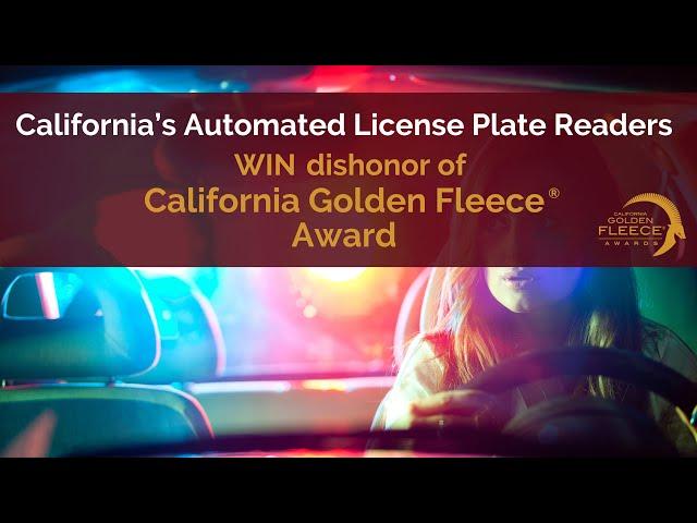 Automated License Plate Readers | California Golden Fleece® Award (Summer 2022)