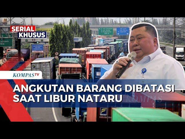 Pembatasan Angkutan Barang di Libur Nataru, Kemenhub Kecualikan Bahan Pokok