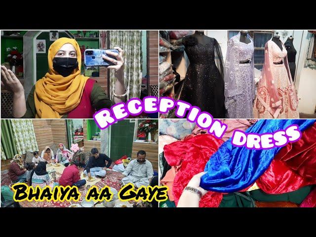 RECEPTION ka Dress Final||Bhaiya Aur Di Aa Gaye||Family Time