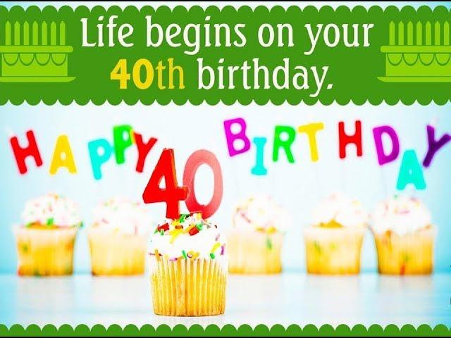 Happy 40th Birthday Wishes  - Birthday Quotes, Messages, SMS, Greetings And Saying