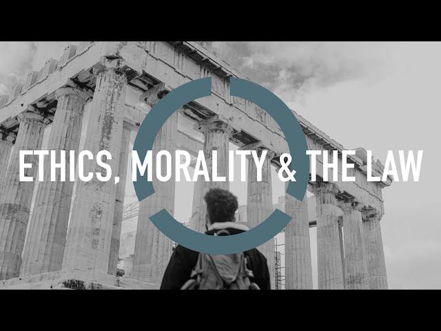 What is the difference between Ethics, Morality and the Law?