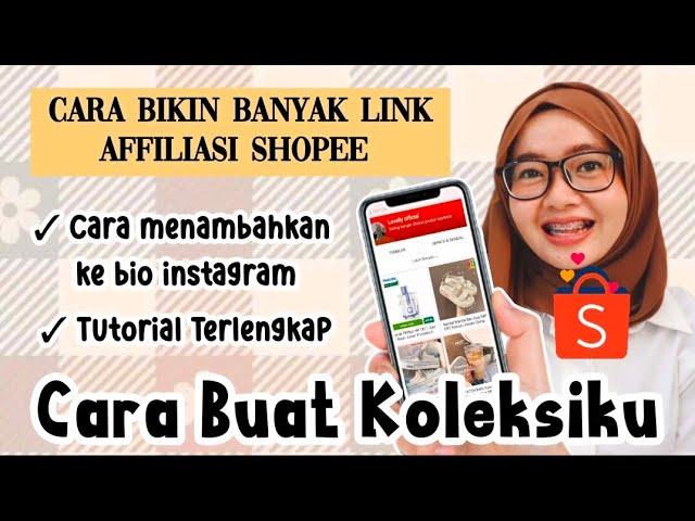 CARA BUAT LINK AFFILIASI SHOPEE TERLENGKAP/ CARA BUAT KOLEKSIKU SHOPEE AFFILIATES