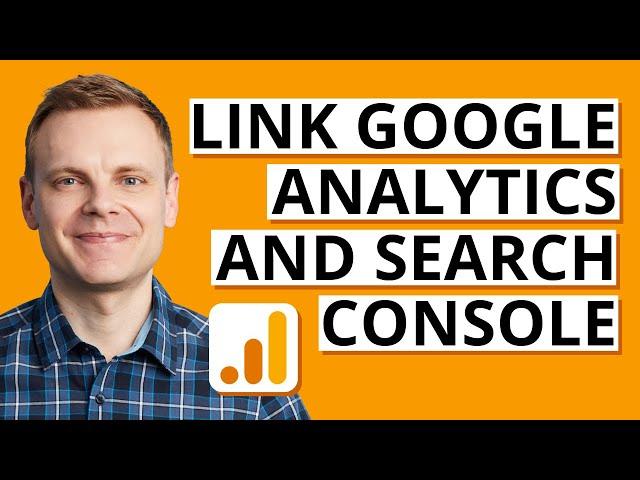 How to Link Google Analytics and Google Search Console