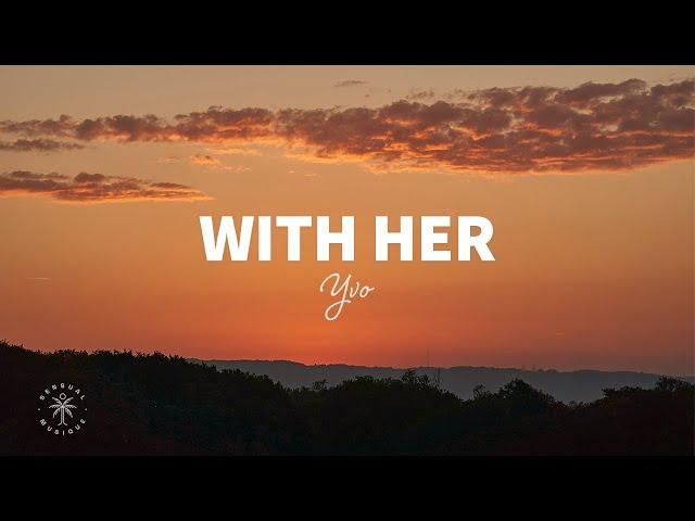 YVO - With Her (Lyrics)