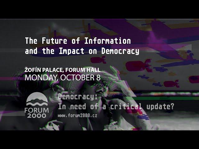 The Future of Information and the Impact on Democracy | 22nd Forum 2000 Conference