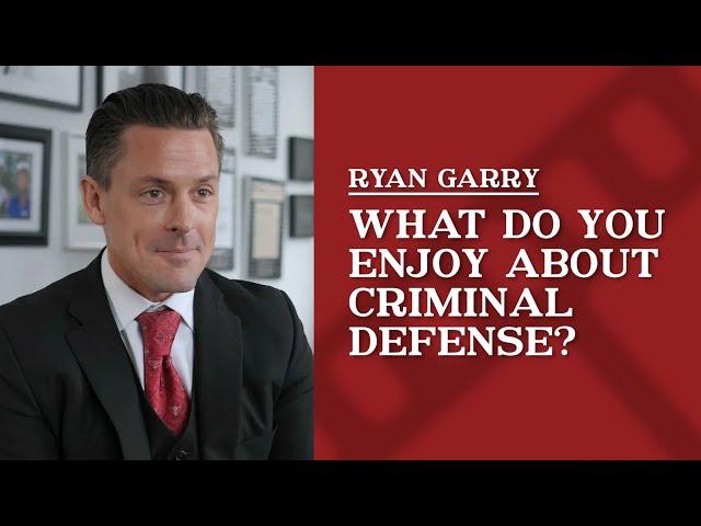 What do you enjoy about criminal defense law? | Ryan Garry LLC