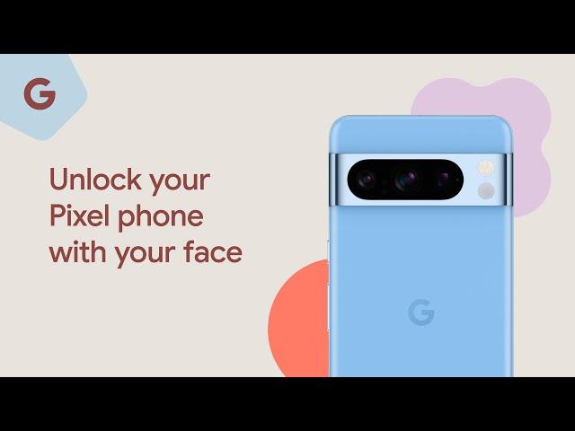 Unlock your Pixel phone with your face