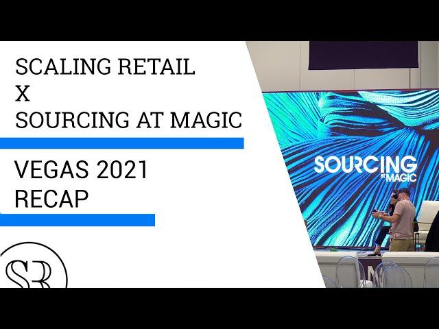 Scaling Retail x Sourcing at MAGIC: Vegas 2021 Recap