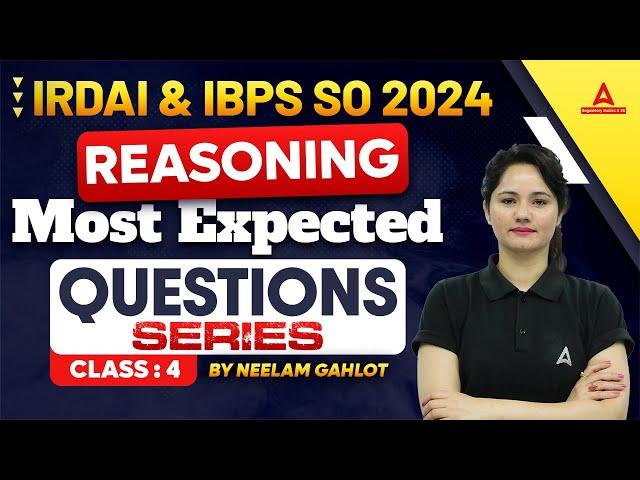 IRDAI Grade A/ IBPS SO 2024 | Reasoning Most Expected Questions #4 | By Neelam Gahlot