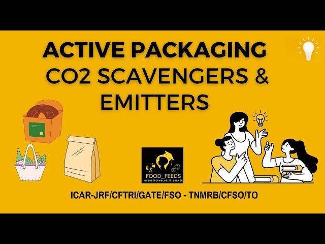 Active Packaging - CO2 Scavengers + Emitters #tnmrb #cfso #fssai #tnmrbfso #cftri #foodsafetyofficer