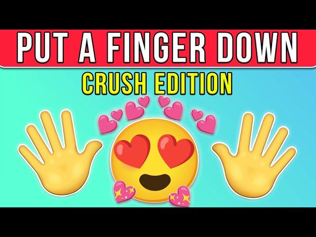 Put a Finger Down - Crush Edition