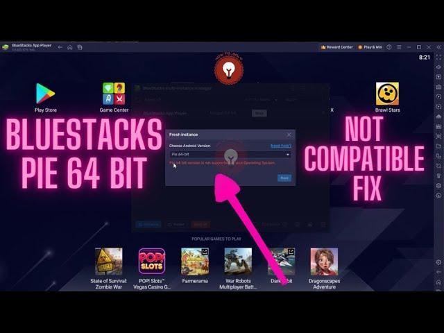 Bluestack Pie 64 bit not Supported Not Compatible Fix