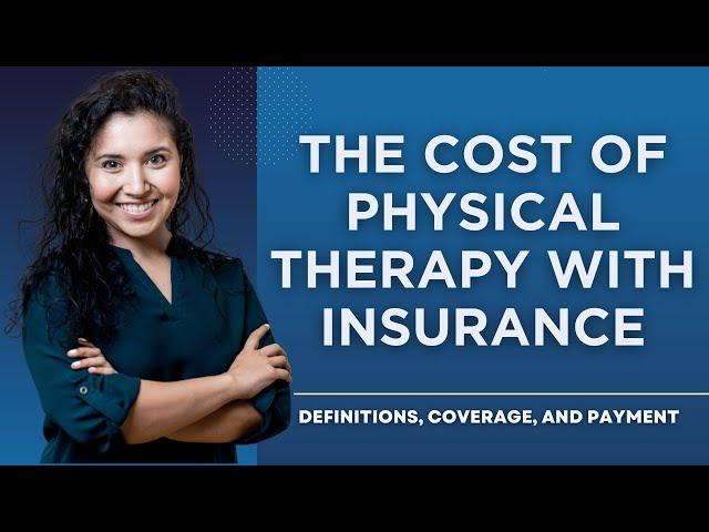 How Much Does Physical Therapy Cost With Insurance? Insurance coverage and cost breakdown