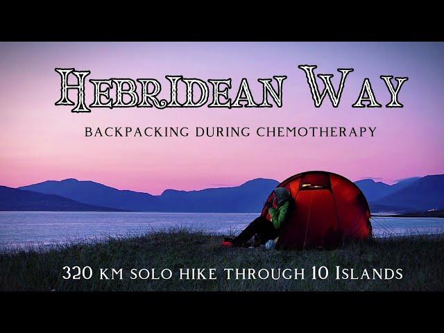 Hebridean Way 320 km hike through 10 Islands during chemotherapy #wildcamping #scotland #hiking