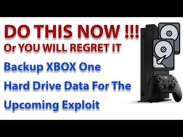 Backup XBOX ONE Hard Drive for the Upcoming Exploit Safekeeping