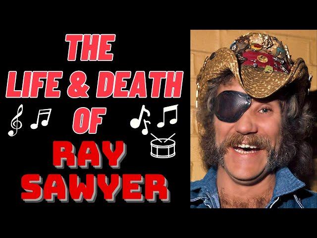 The Life & Death of Dr Hook's RAY SAWYER