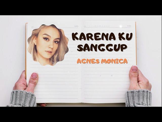 Agnes Monica ~ Karena Ku Sanggup ~ Diary Lyrics { Lirik Lagu }