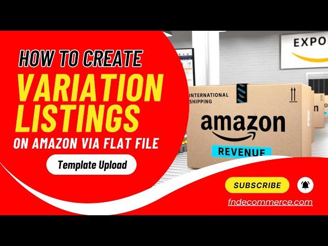 How to Create Variation Listings on Amazon via Flat File / Template Upload