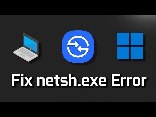 How to Fix netsh.exe Application Error 0xc0000142 in Windows 11/10